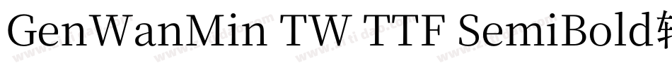 GenWanMin TW TTF SemiBold转换器字体转换